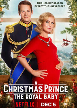 فيلم A Christmas Prince: The Royal Baby 2019 مترجم